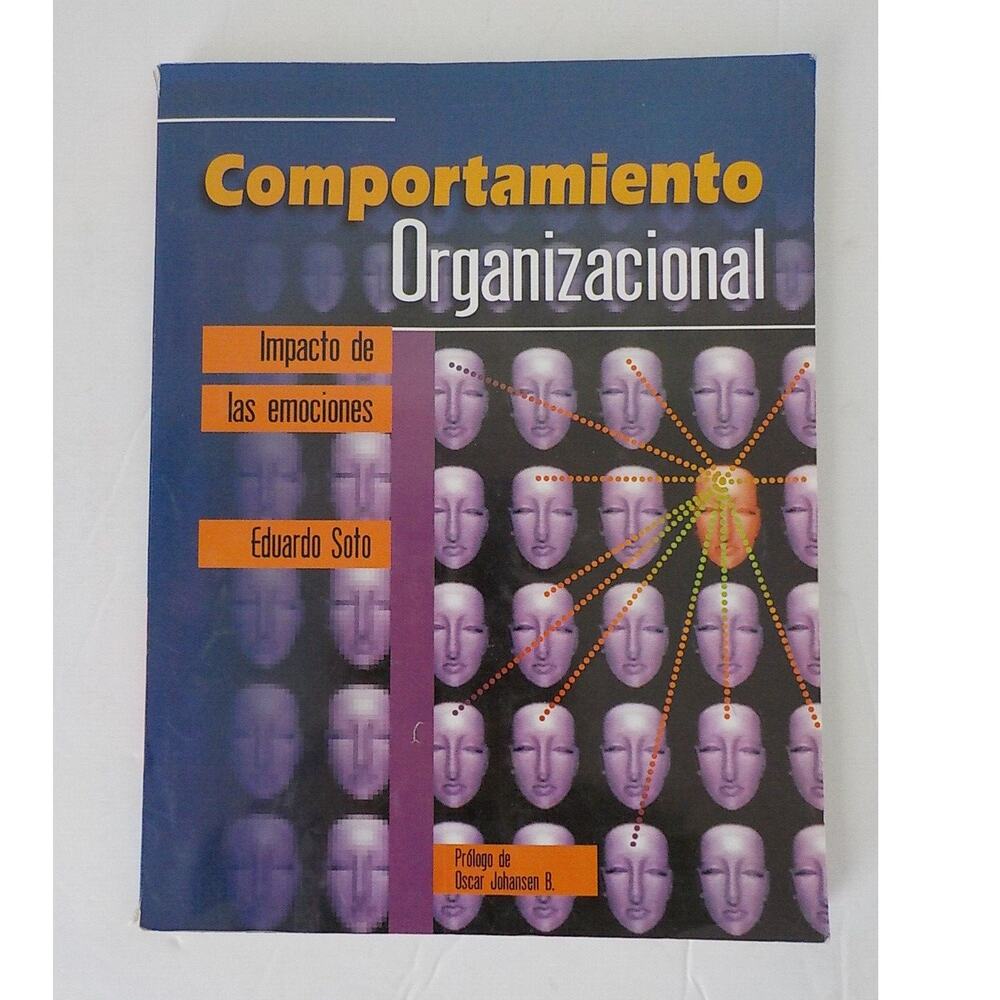 Comportamiento Organizacional Impacto de las Emociones Eduardo Soto 2004 Spanish
